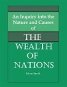 Adam Smith - An Inquiry into the Nature and Causes of the Wealth of Nations