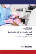 Vikram Blaggana, Rajeev Kumar Jaiswal, Tulika Rani Roy - Endodontic-Periodontal Lesions