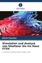 Jitesh Chauhan - Simulation und Analyse von Glasfaser bis ins Haus FTTH
