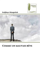 Kodjibaye Miangarkoh - Comme un mauvais rêve