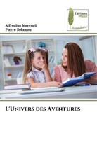 Alfredius Mercurii, Pierre Sokenou - L'Univers des Aventures