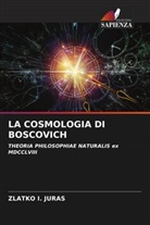 Zlatko I. Juras - LA COSMOLOGIA DI BOSCOVICH