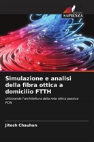 Jitesh Chauhan - Simulazione e analisi della fibra ottica a domicilio FTTH