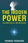 Thomas Troward - The Hidden Power and Other Papers on Mental Science