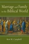Campbell, Ken M. Campbell - Marriage and Family in the Biblical World