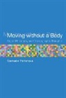 Stamatia Portanova, Stamatia (Independent scholar) Portanova - Moving Without a Body