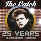 Catch - 25 Years - The Best of singles and 12 inch versions, 2 Audio-CDs (Audio book)