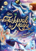Mara Peters, Bente Schlick, Bente Schlick - Das Festival der Magie. Hüte dich vor falschen Zaubern!
