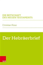 Christian Rose, Volker Hampel, Walter Klaiber - Der Hebräerbrief