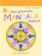 Johannes Rosengarten, Johannes Rosengarten - Mein glitzernder Mandala-Malblock. Ruhe und Kreativität