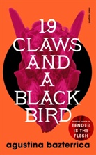 Agustina Bazterrica, Sarah Moses - Nineteen Claws and a Black Bird