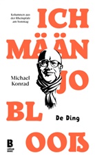 Michael Konrad - Ich mään jo blooß - De Ding