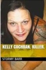 Stormy Barr - Kelly Cochran. Killer