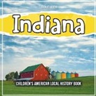 Bold Kids - Indiana: Children's American Local History Book