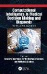 Sitendra (Nalla Malla Reddy Engineering Tamrakar, Abhishek Choubey, Shruti Bhargava Choubey, Sitendra Tamrakar - Computational Intelligence in Medical Decision Making and Diagnosis