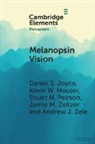 Kevin W. Houser, Daniel S. Joyce, Daniel S. (University of Nevada Joyce, Stuart N. Peirson, Jamie M. Zeitzer, Andrew J. Zele - Melanopsin Vision