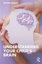 Alvaro Bilbao, Álvaro Bilbao - Understanding Your Child''s Brain
