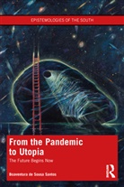 Boaventura de Sousa Santos - From the Pandemic to Utopia