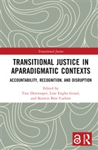 Tine (Ghent University Destrooper, Kerstin Bree Carlson, Tine Destrooper, Destrooper Tine, Line Engbo Gissel - Transitional Justice in Aparadigmatic Contexts