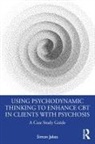 Simon Jakes, Simon (South West Sydney Local Health Distr Jakes, Jakes Simon - Using Psychodynamic Thinking to Enhance Cbt in Clients With Psychosis
