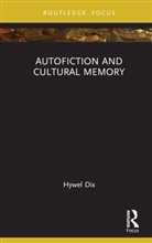 Hywel Dix, Dix Hywel - Autofiction and Cultural Memory