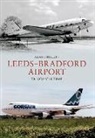 Alan Phillips - Leeds - Bradford Airport Through Time