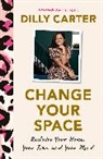 Dilly Carter, Dilly Carter - Change Your Space