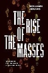 Benjamin Abrams - Rise of the Masses