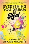 Lisa De Nikolits - Everything You Dream Is Real