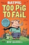 Rob Harrell, Harrell Rob, Rob Harrell, Harrell Rob - Too Pig To Fail