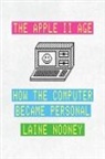 Laine Nooney - The Apple II Age