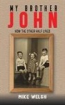 Mike Welsh - My Brother John