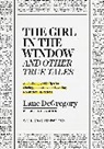 Lane DeGregory - 'The Girl in the Window' and Other True Tales