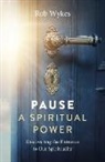 Rob Wykes - Pause - A Spiritual Power