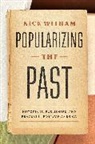 Nick Witham, Witham Nick - Popularizing the Past