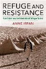 Anne Irfan - Refuge and Resistance