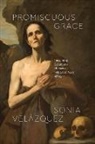 Sonia Velazquez, Sonia Velázquez - Promiscuous Grace