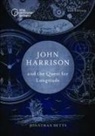 Jonathan Betts - John Harrison and the Quest for Longitude