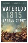 Gregory Fremont-Barnes - Waterloo 1815: Battle Story