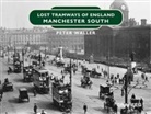 Peter Waller - Lost Tramways of England: Manchester South