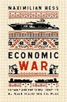 Maximilian Hess - Economic War