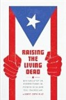 Alberto Ortiz Diaz, Alberto Ortiz Díaz - Raising the Living Dead