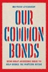 Matthew Levendusky, Levendusky Matthew - Our Common Bonds