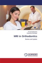 Deepankar Bhatnagar, Smaraki Mahapatra - MRI in Orthodontics