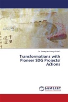 Dr. Shirley Mo Ching YEUNG, Shirley Mo Ching Yeung - Transformations with Pioneer SDG Projects/ Actions