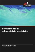 Mihajlo Petrovski, Olivera Terzieva-Petrovska - Fondamenti di odontoiatria geriatrica