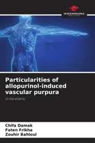 Zouhir Bahloul, Chifa Damak, Faten Frikha - Particularities of allopurinol-induced vascular purpura