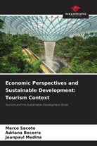 Adriana Becerra, Jeanpaul Medina, Marco Sacoto - Economic Perspectives and Sustainable Development: Tourism Context