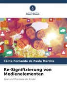 Cálita Fernanda de Paula Martins - Re-Signifizierung von Medienelementen