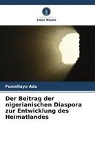 Funmilayo Adu - Der Beitrag der nigerianischen Diaspora zur Entwicklung des Heimatlandes